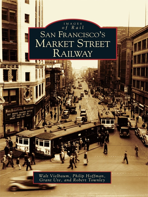Title details for San Francisco's Market Street Railway by Walt Vielbaum - Available